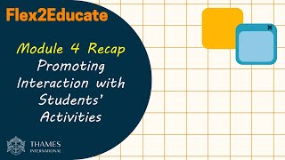 Flex2Educate Module Recap: Promoting Interaction with Student Activities