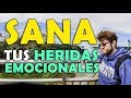 Como Sanar Tus Heridas Emocionales