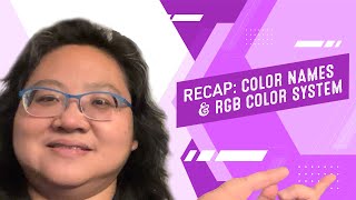 Coding for Beginners: Recap #56—Using Color on the Web: Color Names and the RGB Color System