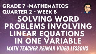 SOLVING WORD PROBLEMS INVOLVING LINEAR EQUATIONS IN ONE VARIABLE | MATHEMATICS 7 | MELCS Q2 - WEEK 8