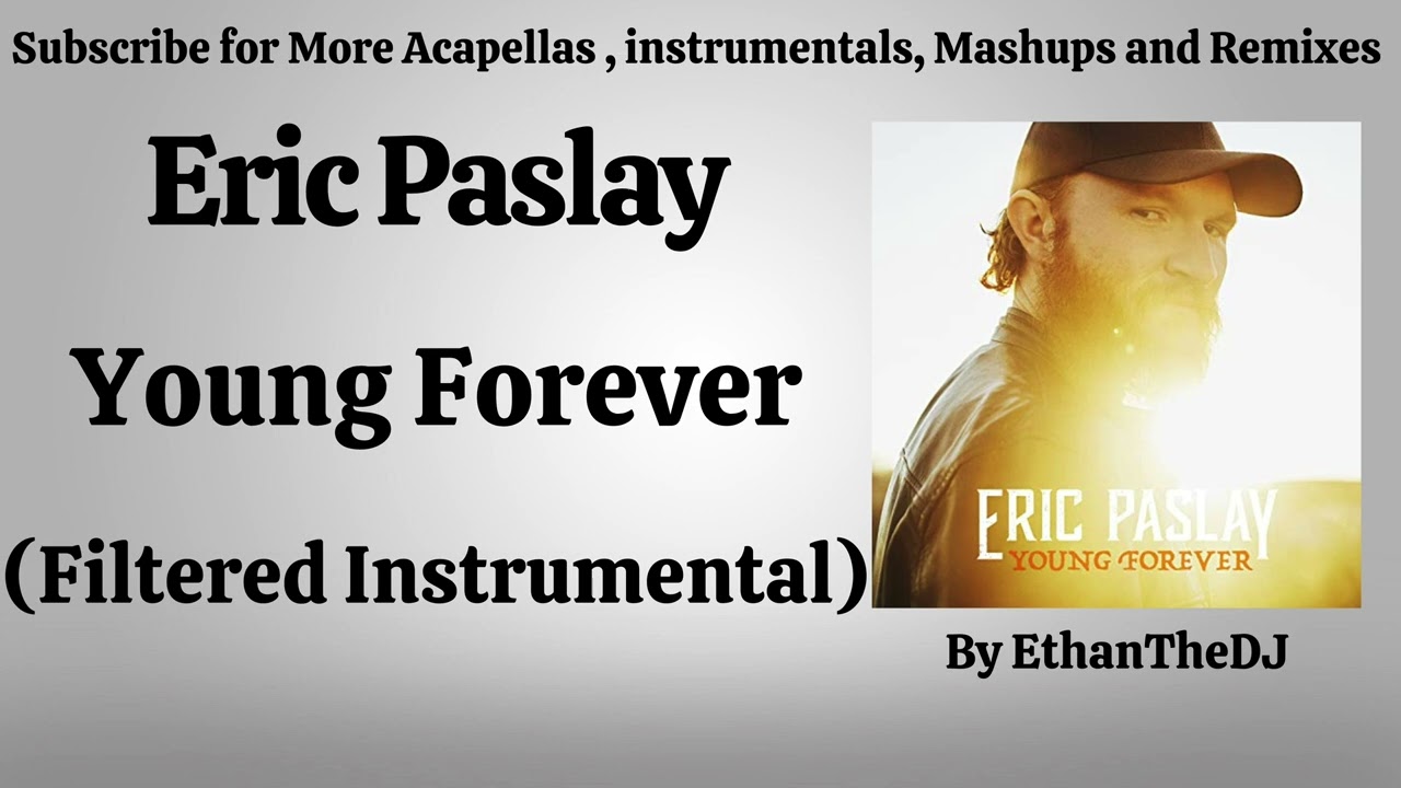 Eric Paslay - Young Forever (Filtered Instrumental)