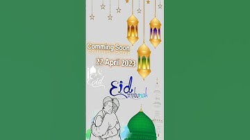 eid mubarak 22/4/2023 eid kab aye ga #shorts #video #viral #videoediting #Like #subscribe karo 🌍❤️🤲