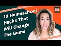 10 Homeschool Hacks That Will Change The Game