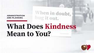 What Does Kindness Mean to You?