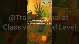 Day 35/100: Transactional at class vs method Level in Sprinboot ?#100dayschallenge #interview