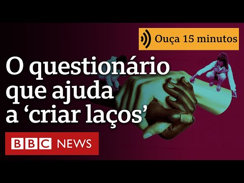 O questionário que é o segredo para criar laços até com estranhos