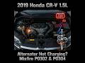 2019 Honda CR-V 1.5l Touring: Alternator not charging? P0302 and P0304?