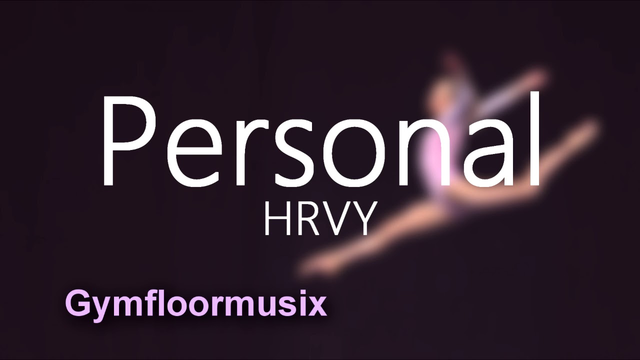 'Personal' by HRVY Gymnastic Floor Music YouTube