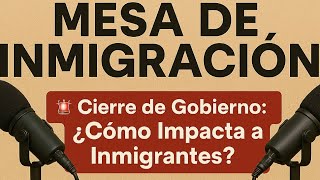 I220 A LO QUE DEBES SABER 🚨 Cierre de Gobierno: ¿Cómo Impacta a Inmigrantes? 🚨