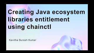 Creating Java ecosystem libraries entitlement using chainctl News
