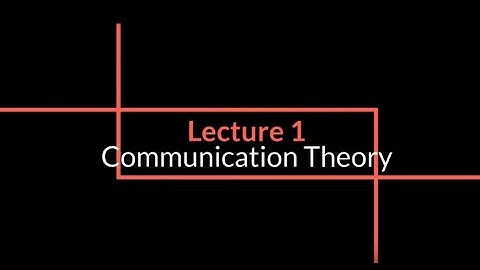 Lecture 1 Communication Theory