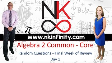 NYS Algebra 2 - Common Core - Final Week Review - Day 1