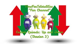 Custom Made Teletubbies Episode: Up and Down (Version 3)