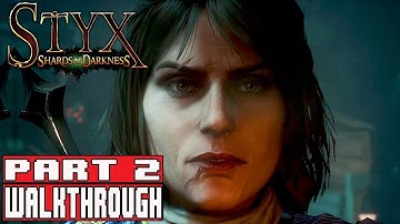 STYX SHARDS OF DARKNESS Gameplay Walkthrough Part 2 Revelations (1080p) - No Commentary
