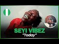 🚨🇳🇬 | Seyi Vibez - Today (Official Video) | Reaction