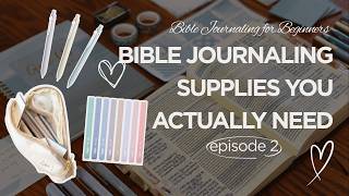 Bible Journaling Supplies: What You Actually Need | Bible Journaling for Beginners Ep. 2