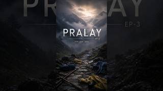 PRALAY 🕉️ | Kedarnath, 17 June 2013 | EP-3