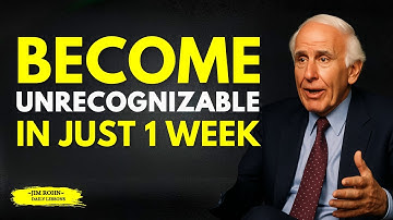 Become Unrecognizable in 1 Week - Jim Rohn Motivation