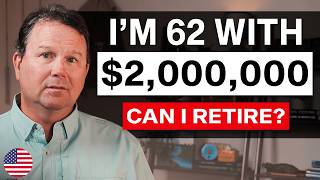 Can I Retire at 62 With $2,000,000 Saved for Retirement || Married & Single Scenarios