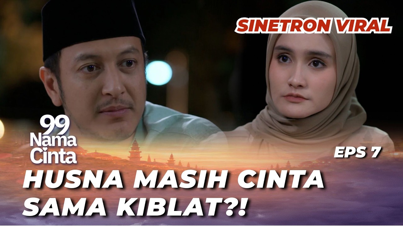 99 NAMA CINTA EPS 4: HUSNA MULAI CAPER SAMA KIBLAT⁉️ - Dimas Anggara,Yuriska Patricia, Isel Fricella
