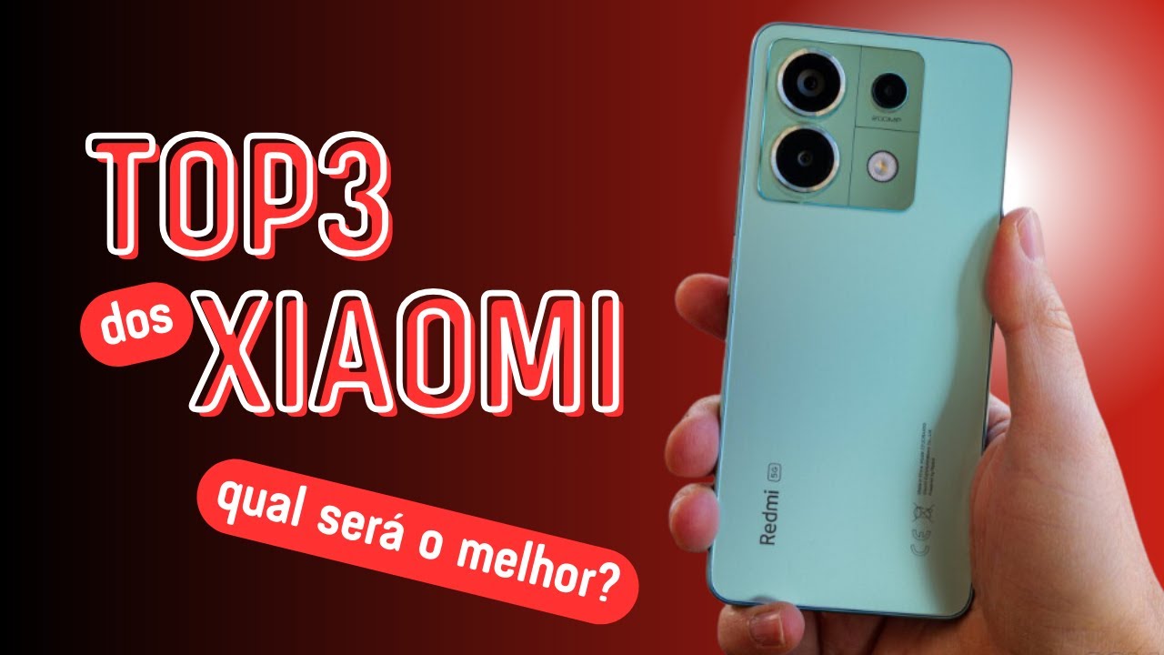 [IMPERDÍVEL]🔥 TOP 3 Smartphones Xiaomi: Descubra os Melhores Xiaomi do ...