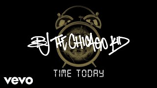 BJ The Chicago Kid - Time Today (Lyric Video)