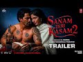 Sanam Teri Kasam 2 | Sanam Teri Kasam 2 Trailer | Harshvardhan Rane | Sanam Teri Kasam 2 Movie