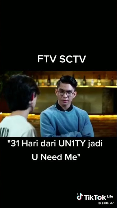 FTV SCTV 31 hari dari unity jadi u need me paling baper terpopuler
