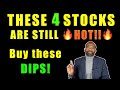 4 HOT!🔥 STOCK DIPS THAT ARE BUYING OPPORTUNITIES NOW!! | Don't miss the dips