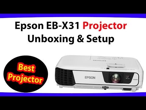 Epson EB- X31 Projector Unboxing And Setup