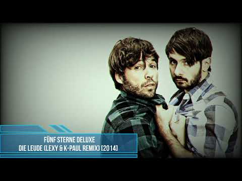 Fünf Sterne Deluxe - Die Leude (Lexy & K-Paul Remix) [2014]