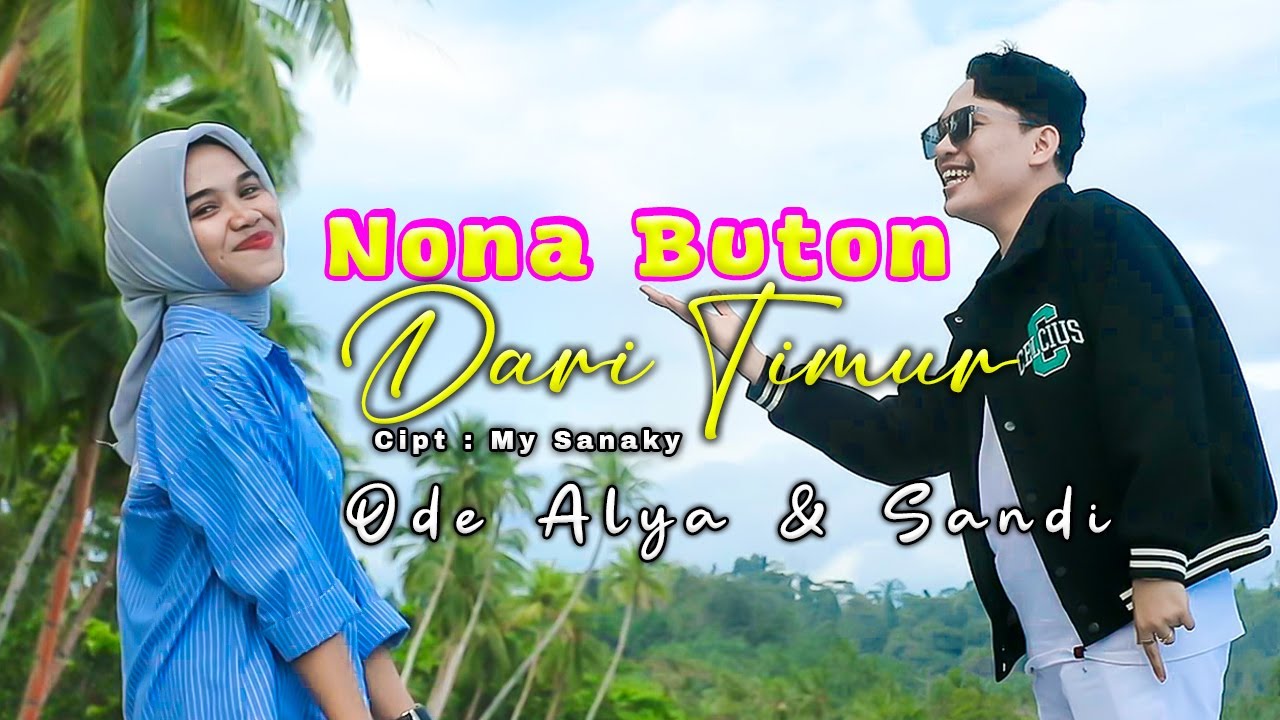 NONA BUTON DARI TIMUR | ODE ALYA, SANDY || Lagu Joget Terbaru (Official Music Video) 