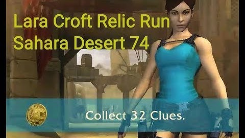 Lara Croft Relic Run 74 collect 32 Clues Desert Ruins offline adventure games replay