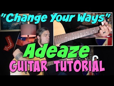 Adeaze - Change Your Ways GUITAR TUTORIAL
