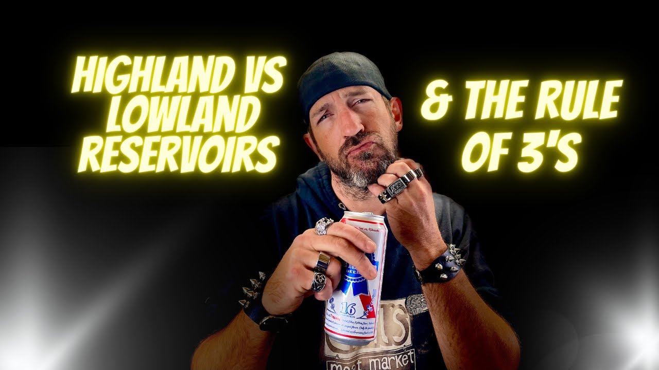 Highland vs Lowland reservoirs 