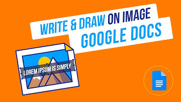 How to Write and Draw on Image in Google Docs 2022