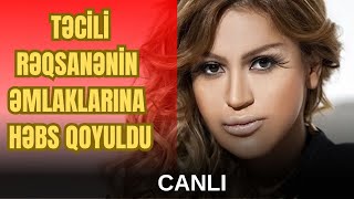 Təci̇li̇ Rəqsanənin Əmlaklarına Həbs Qoyuldu Aytən Səfərovanın Isə 