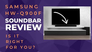 Is the Samsung HW-Q900F Soundbar Right for You? - Review