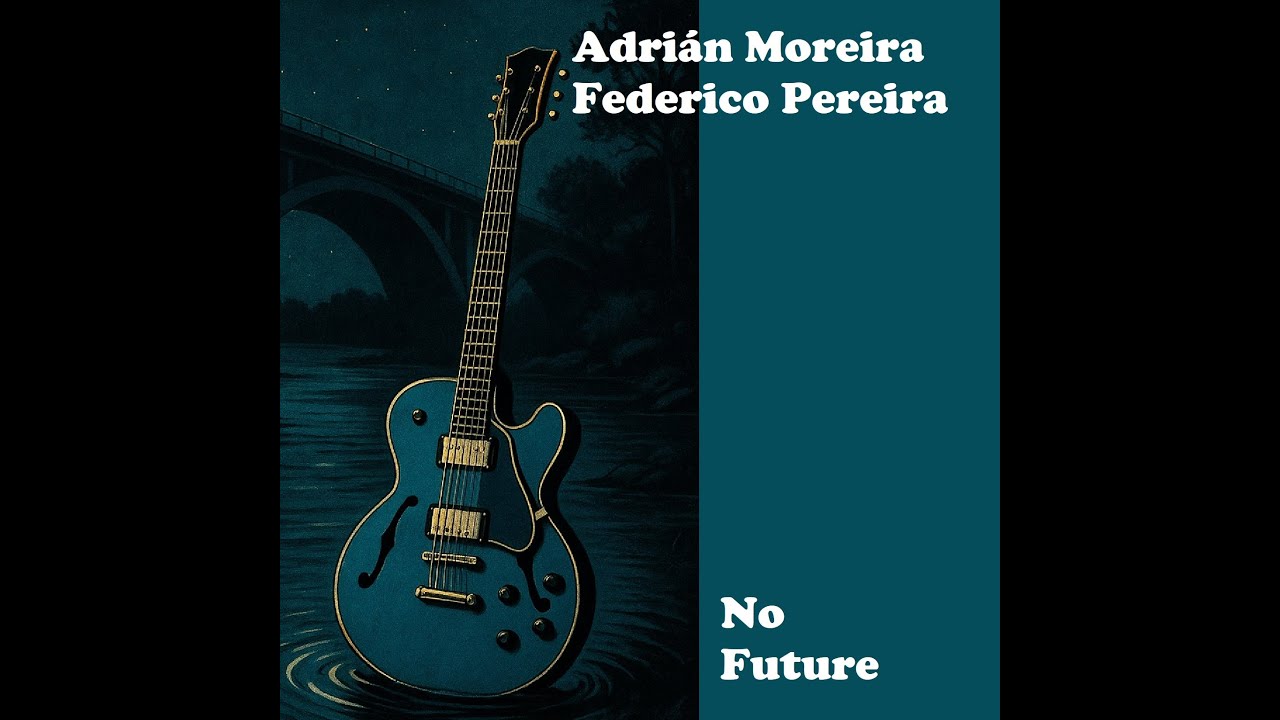 Adrián Moreira con Federico Pereira - No Future