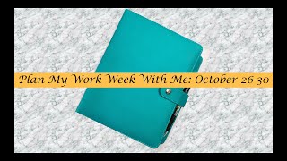 Plan My Work Week With Me: October 26th-30th