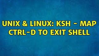 Unix & Linux: ksh - map Ctrl-D to exit shell (2 Solutions!!)