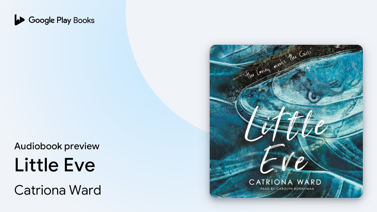 Little Eve: The multi-award winning novel from… by Catriona Ward · Audiobook preview