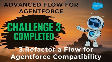 Een flow refactoren voor Agentforce-compatibiliteit | Uitdaging 3 | Geavanceerde flow voor Agentf...
