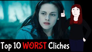 My Top 10 Worst Cliches