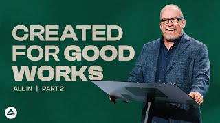 Created for Good Works - All In - Part 2