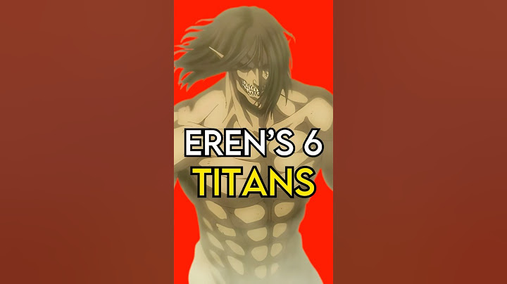 Eren ALL 6 Titan Forms Explained