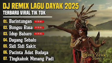 DJ LAGU DAYAK TERBARU 2025 | Viral TikTok | Cover Lagu Dayak Versi Remix | Barintungan - Vol 10