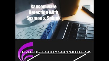 Ransomware Detection with Sysmon & Splunk (Part 2)