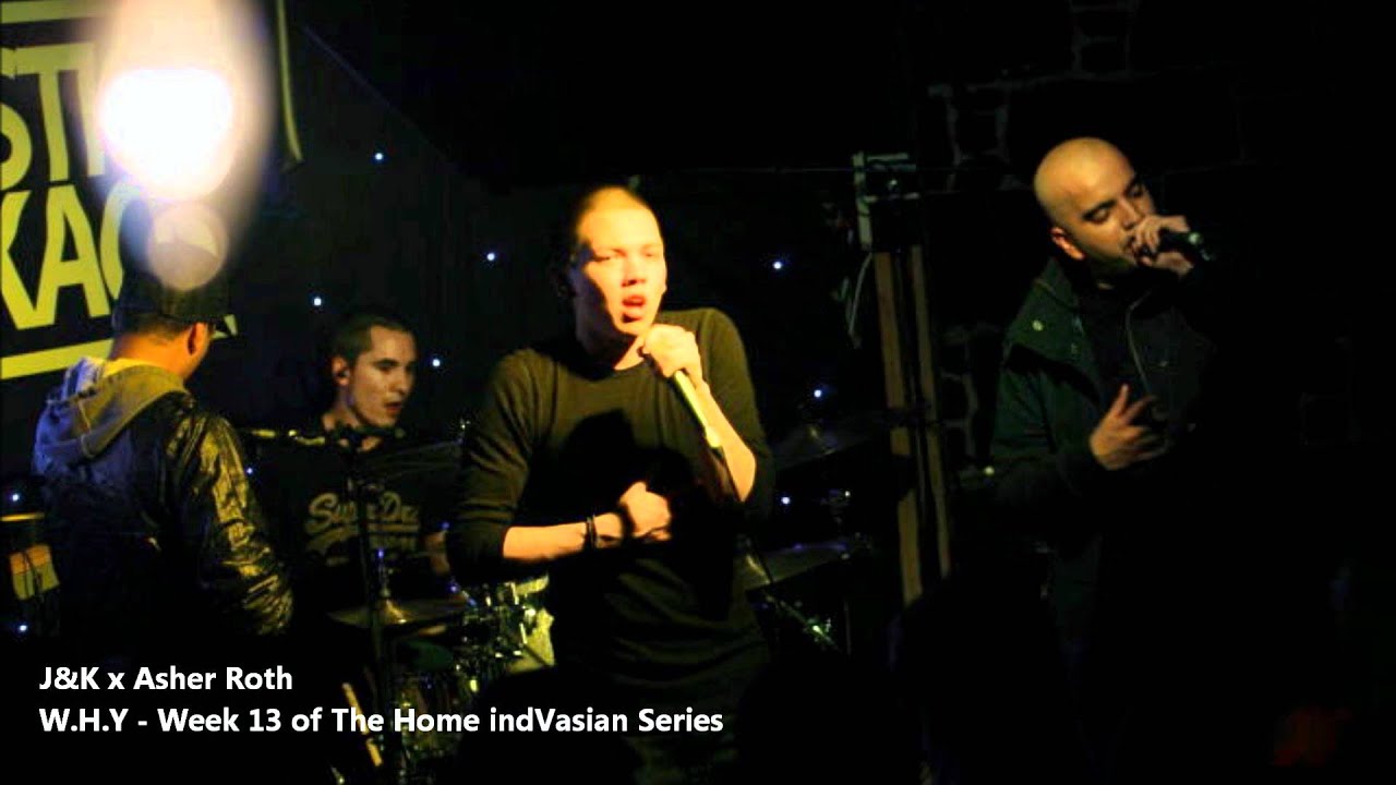 J&K x Asher Roth - W.H.Y - The Home indVasian Wk#13