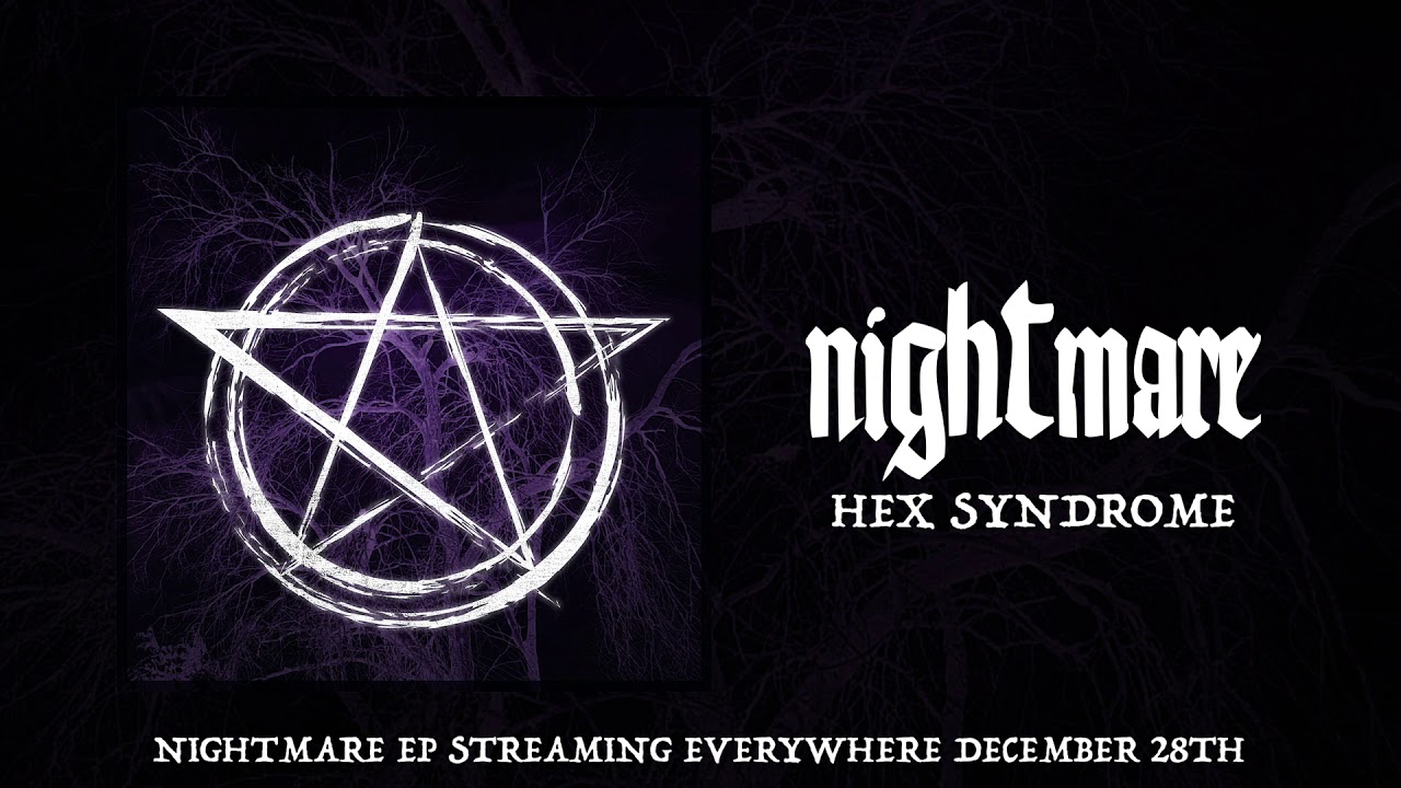 Hex Syndrome - Nightmare (Nightmare EP Streaming Everywhere December 28th)